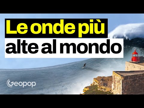 Perch&eacute; le onde pi&ugrave; alte del mondo si formano proprio a Nazar&egrave; in Portogallo? E come si creano?