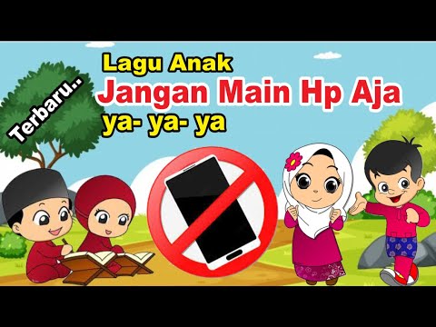 Jangan Main Hp Aja Ya Ya Ya, Harus Bisa Bantu Mama - Lirik Lagu Anak Populer