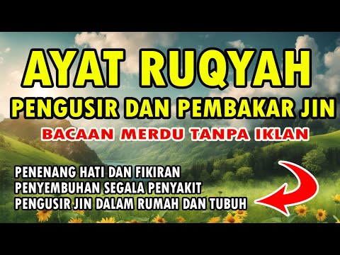 AYAT RUQYAH PENGUSIR DAN PEMBAKAR JIN