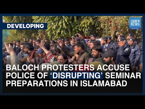 Baloch Protesters Accuse Police Of Disrupting Seminar Preparations In Islamabad | Dawn News English