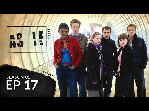 AS IF | UK TV Series | S1 EP17 | Full Episode 17 | Teen Drama | Sitcom Series