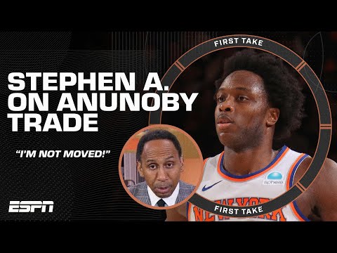 I'm not moved! 😒 - Stephen A. reacts to the Knicks trading for OG Anunoby | First Take