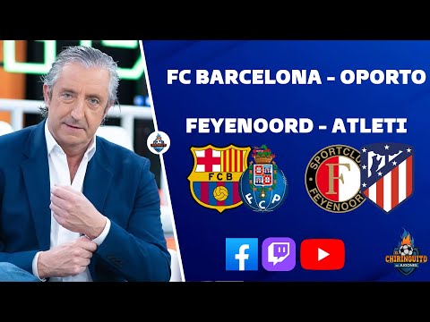 ⚽️ FC BARCELONA-OPORTO | FEYENOORD-ATLETI | 