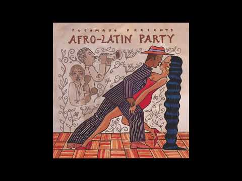 Putumayo Presents Afro-Latin Party (Official Version)