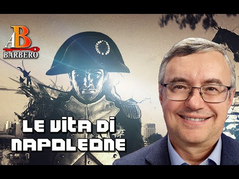 Alessandro Barbero - Vita, conquiste e disfatte di Napoleone