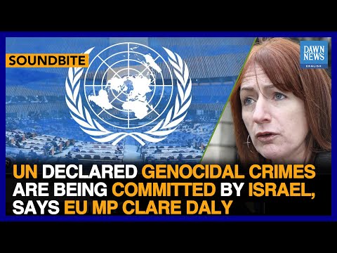 UN Declared Genocidal Crimes Are Being Committed By Israel, Says EU MP Clare | Dawn News English