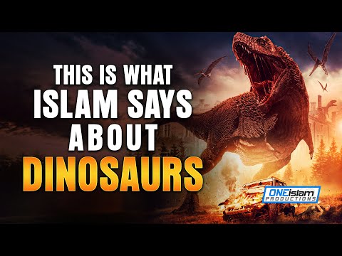 THIS IS WHAT ISLAM SAYS ABOUT DINOSAURS