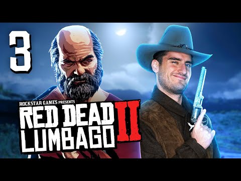 RDR2 Gives Me Lumbago - Act Man Plays Red Dead Redemption 2 (Part 3)