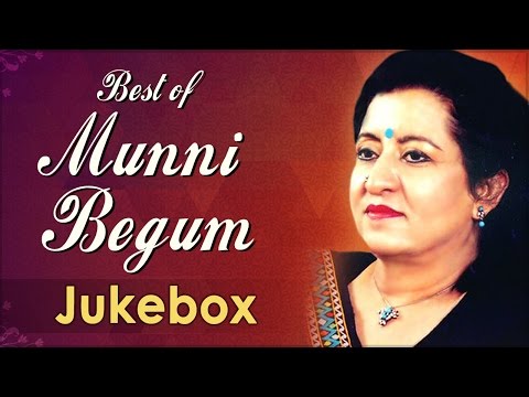 Best Of Munni Begum - Song Jukebox - Top Ghazals