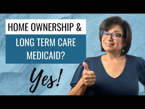 HOW TO OWN A HOME AND ALSO QUALIFY FOR LONG TERM MEDICAID |  WHAT YOU NEED TO KNOW