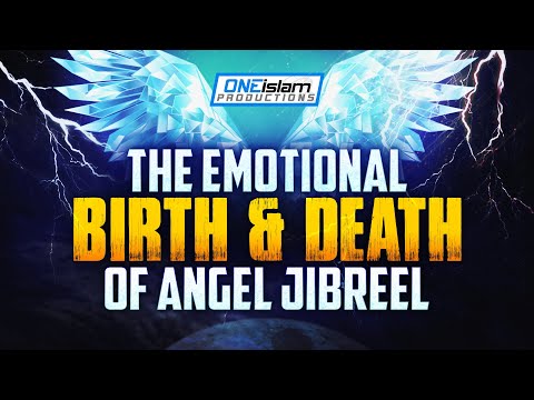 The Emotional Birth &amp;amp; Death Of Angel Jibreel