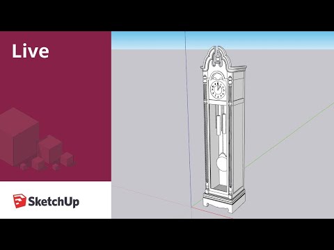 Live Modeling a Grandfather Clock in SketchUp