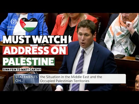 ?? Must watch address by Matt Carthy TD on Palestine ??
