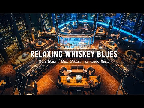 Relaxing Whiskey Blues Music in Cozy Bar Ambience 💎 Slow Blues &amp; Rock Ballads for Work, Study