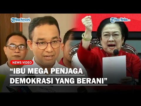 ANIES Puji Megawati, Akui Punya Kesamaan Paham: Penjaga Demokrasi yang Konsisten &amp; Berani