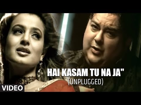 &quot;Hai Kasam Tu Na Ja&quot; Unplugged (Full video) Adnan Sami Feat. Ameesha Patel - &quot;Teri Kasam&quot;