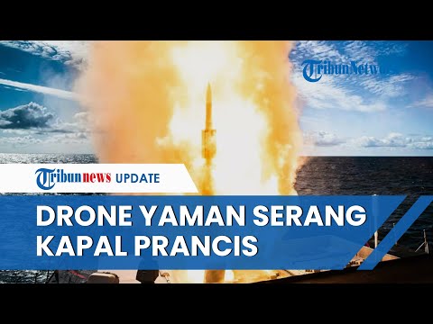 Serangan Mematikan Yaman! Tak Hanya Kapal Norwegia, Drone Houthi Hantam Kapal Prancis di Laut Merah