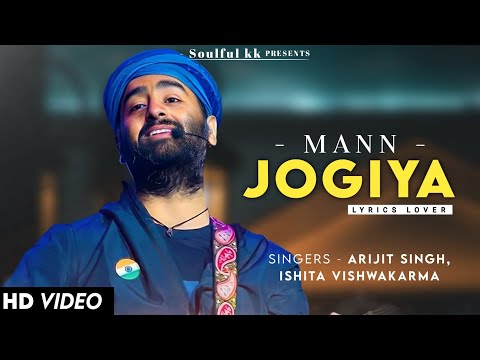 Mann Jogiya (LYRICS) Arijit Singh, Ishita Vishwakarma | Dheeraj Anique | Pyaar Hai Toh Hai