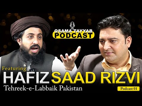 Hafiz Saad Rizvi Ameer Tehreek-e-Labbaik Pakistan | Osama Tayyab Podcast