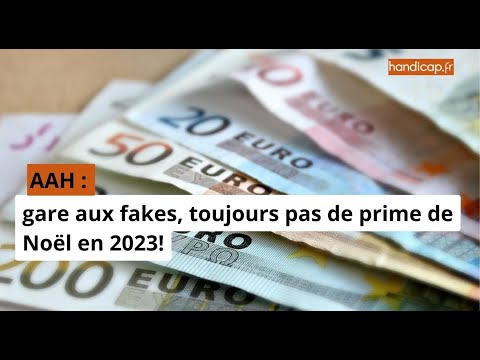 AAH : gare aux fakes, toujours pas de prime de No&euml;l en 2023!