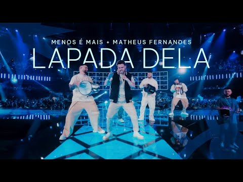 Grupo Menos &eacute; Mais e Matheus Fernandes - Lapada Dela (Clipe Oficial)