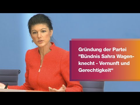 Bundespressekonferenz: Gr&uuml;ndung der Partei &quot;B&uuml;ndnis Sahra Wagenknecht - Vernunft und Gerechtigkeit&quot;