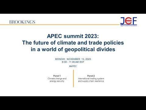 APEC summit 2023: The future of climate and trade policies in a world of geopolitical divides