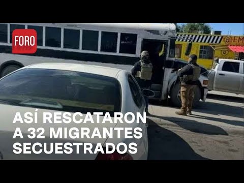 Rescate de 32 migrantes secuestrados en Tamaulipas; As&iacute; fue el operativo - Hora21