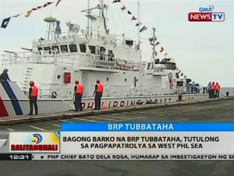 BT: Bagong barko na BRP Tubbataha, tutulong sa pagpapatrolya sa West PHL Sea