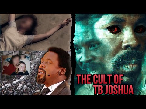 The Cult Of TB Joshua - Our Generation's Most Evil Pastor?