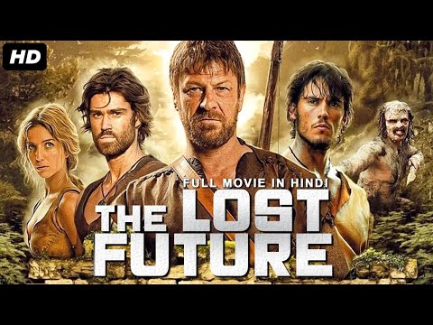 THE LOST FUTURE - Hollywood Movie Hindi Dubbed | Hollywood Movies In Hindi Dubbed Full Action HD