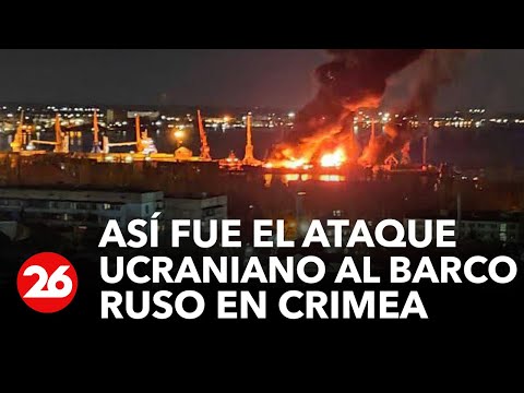 Ucrania | As&iacute; fue el ataque ucraniano al barco ruso en Crimea