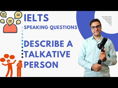 IELTS speaking: Describe a person you know who likes to talk a lot