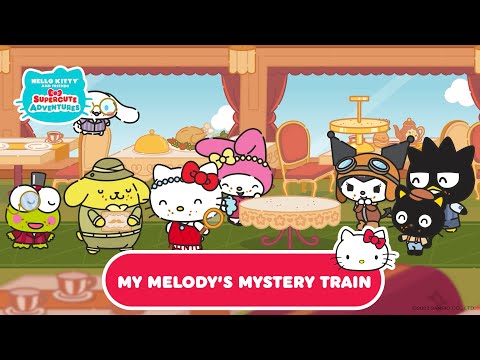 My Melody&rsquo;s mystery train | Supercute Adventures 3