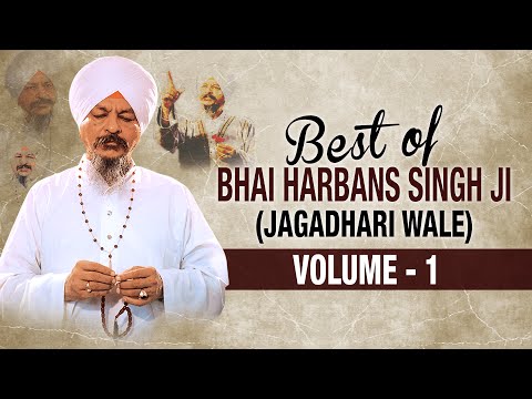 Best Of Bhai Harbans Singh Ji (Jaagadhari Wale) - Vol. 1 | Shabad Gurbani | Jukebox