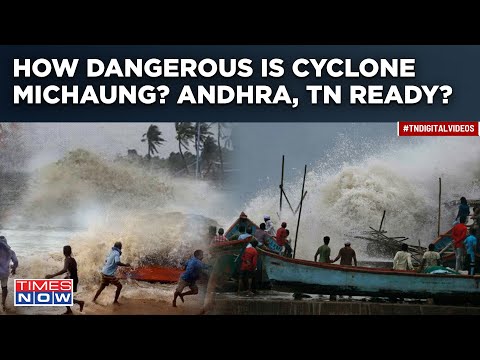 Cyclone Michaung: Rains Lash Tamil Nadu, Andhra| NDRF Deployed Before Landfall| Coastal India Ready?