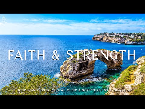 Faith &amp; Strength : Instrumental Worship, Meditation &amp; Prayer Music with Seascene 🌿CHRISTIAN piano