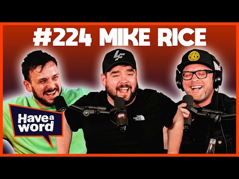 Mike Rice | Have A Word Podcast 