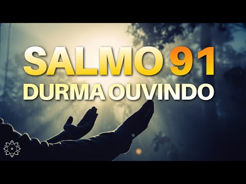 SALMO 91: OU&Ccedil;A DORMINDO (VOZ SUAVE)