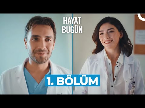 Hayat Bug&uuml;n 1. B&ouml;l&uuml;m