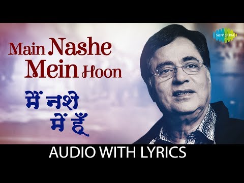 Main Nashe Mein Hoon with lyrics | मैं नशे में हूँ | Jagjit Singh | Live With Jagjit Singh