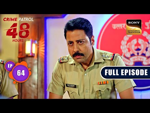 Bhram | Crime Patrol 48 Hours | Ep 64 | Full Episode | 17 Jan 2024