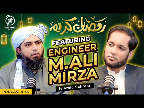 Ramadan Special Podcast Featuring Engineer Muhammad Ali Mirza | Hafiz Ahmed Podcast