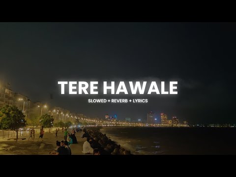 Arijit Singh &amp; Shilpa Rao - Tere Hawaale [Lyrics + Slowed + Reverb] | Abshomar