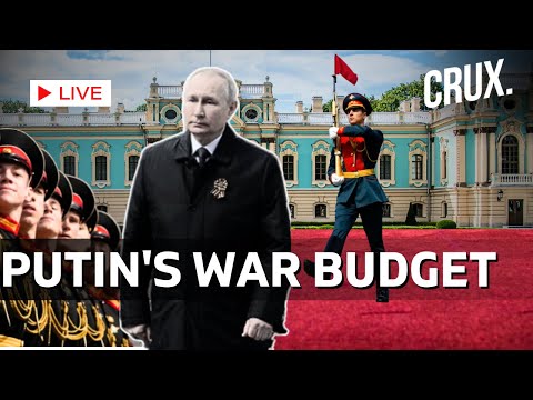 LIVE | Russian Budget Showdown | Military Spending Takes Centre Stage As Putin Seeks To Feed War