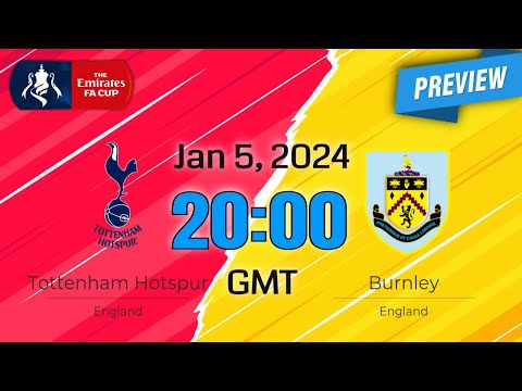 FA Cup | Tottenham Hotspur vs. Burnley - prediction, team news, lineups | Preview