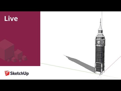 Live Modeling Big Ben in SketchUp