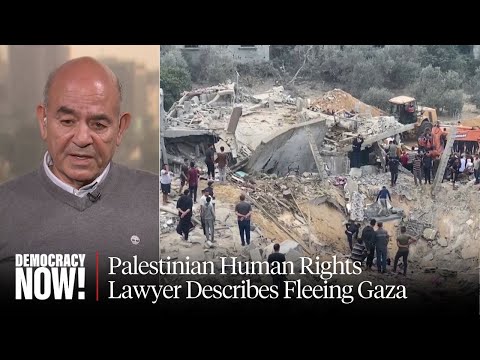 &quot;This Is Genocide&quot;: Attorney Raji Sourani on Israeli War Crimes &amp; Fleeing Gaza After Home Was Bombed