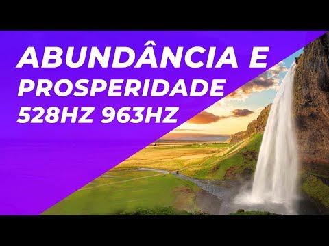 1 HORA DE M&Uacute;SICA PARA SE CONECTAR COM A ABUND&Acirc;NCIA E PROSPERIDADE - 528HZ 963HZ - CONEX&Atilde;O COM O TODO