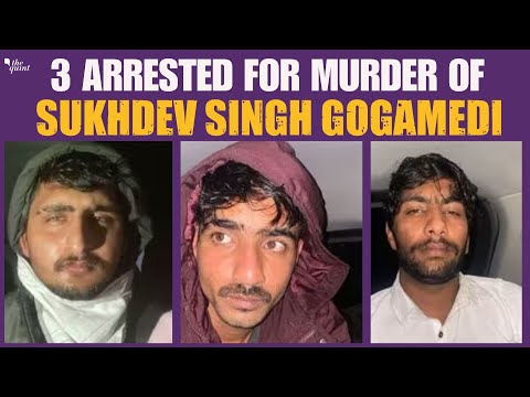 Sukhdev Singh Gogamedi: 3 Key Accused Arrested for Karni Sena Leader's Death | The Quint